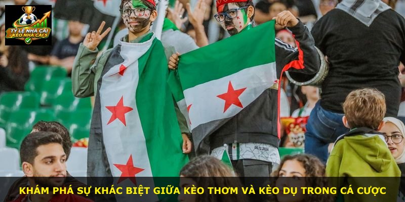 Khám phá sự khác biệt giữa kèo thơm và kèo dụ trong cá cược
