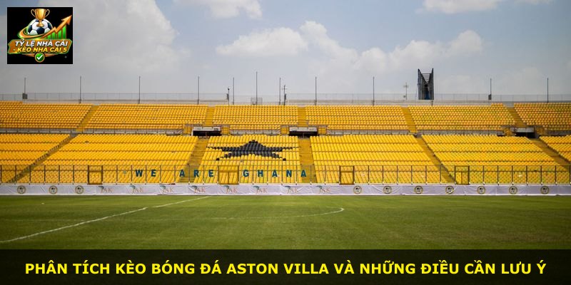 Phân tích kèo bóng đá Aston Villa và những điều cần lưu ý
